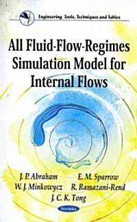 All Fluid-Flow-Regimes Simulation Model for Internal Flows (Paperback)
