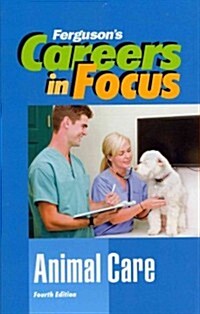 Careers in Focus: Animal Care, Fourth Edition (Hardcover, 4)