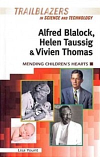 Alfred Blalock, Helen Taussig, and Vivien Thomas (Hardcover)