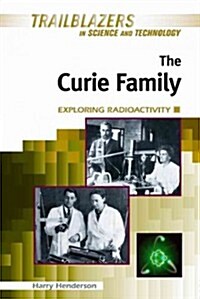 The Curie Family: Exploring Radioactivity (Hardcover)