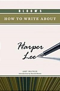 Blooms How to Write about Harper Lee (Hardcover)