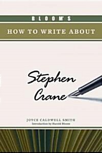 Blooms How to Write about Stephen Crane (Hardcover)