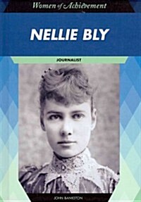 Nellie Bly: Journalist (Library Binding)