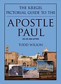 The Kregel Pictorial Guide to The Apostle Paul (Paperback)
