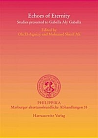 Echoes of Eternity: Studies Presented to Gaballa Aly Gaballa (Paperback)