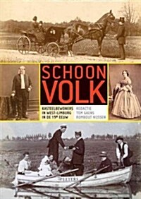 Schoon Volk: Kasteelbewoners in West-Limburg in de 19e Eeuw (Paperback)