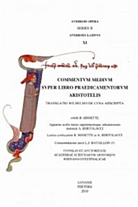 Commentum Medium Super Libro Praedicamentorum Aristotelis. Translatio Wilhelmo de Luna Adscripta: Averrois Opera Series B (Hardcover)