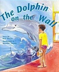 The Dolphin on the Wall: Individual Student Edition Silver (Levels 23-24) (Paperback)
