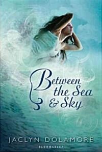 Between the Sea and Sky (Hardcover)