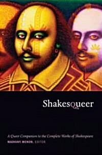 Shakesqueer: A Queer Companion to the Complete Works of Shakespeare (Paperback)