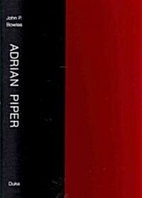 Adrian Piper: Race, Gender, and Embodiment (Hardcover)