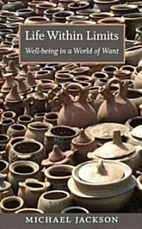 Life Within Limits: Well-Being in a World of Want (Paperback)