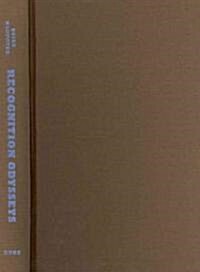 Recognition Odysseys: Indigeneity, Race, and Federal Tribal Recognition Policy in Three Louisiana Indian Communities (Hardcover)