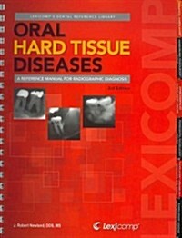 Oral Hard Tissue Diseases: A Reference Manual Fo Radiographic Diagnosis (Spiral, 3, Revised)