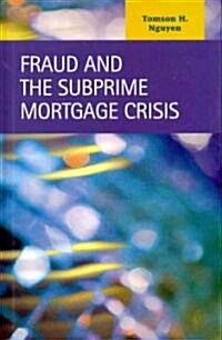 Fraud and the Subprime Mortgage Crisis (Hardcover)