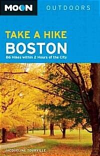 Moon Take a Hike Boston: 86 Hikes Within 2 Hours of the City (Paperback)