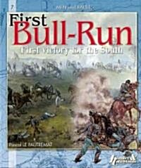 First Bull Run: First Victory for the South (Paperback)