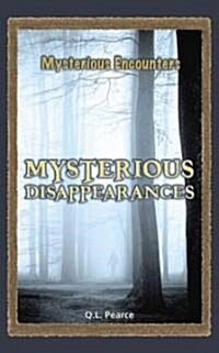 Mysterious Disappearances (Hardcover)