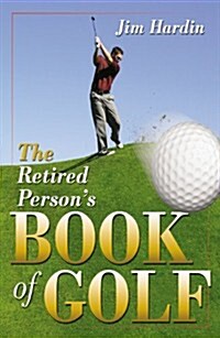 The Reired Persons Book of Golf (Paperback)