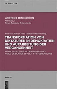Transformation Von Diktaturen in Demokratien Und Aufarbeitung Der Vergangenheit (Hardcover)