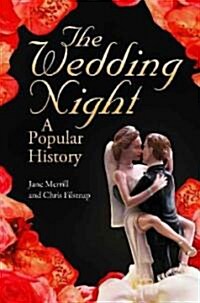 The Wedding Night: A Popular History (Hardcover)