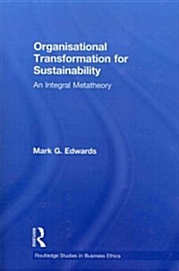 Organizational Transformation for Sustainability : An Integral Metatheory (Paperback)