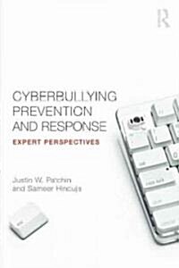 Cyberbullying Prevention and Response : Expert Perspectives (Paperback)