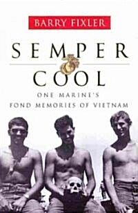 Semper Cool: One Marines Fond Memories of Vietnam (Paperback)