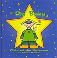 Om Baby, Child of the Universe (Hardcover)