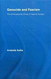 Genocide and Fascism : The Eliminationist Drive in Fascist Europe (Paperback)