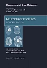 Management of Brain Metastases, An Issue of Neurosurgery Clinics (Hardcover)