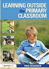 Learning Outside the Primary Classroom (Paperback)
