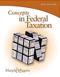 Concepts in Federal Taxation 2012 (Hardcover, 18th, PCK)