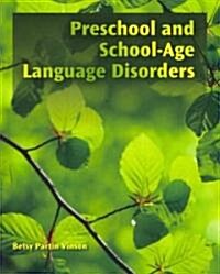 Preschool and School-Age Language Disorders (Paperback)