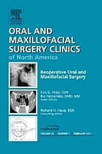 Reoperative Oral and Maxillofacial Surgery, an Issue of Oral and Maxillofacial Surgery Clinics (Hardcover)