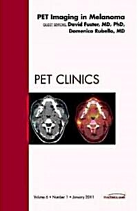 Pet Imaging in Melanoma, An Issue of PET Clinics (Hardcover)