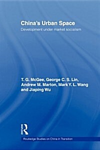 Chinas Urban Space : Development Under Market Socialism (Paperback)
