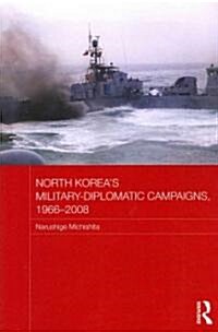 [중고] North Korea‘s Military-Diplomatic Campaigns, 1966-2008 (Paperback)
