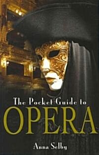 The Pocket Guide to Opera (Paperback)