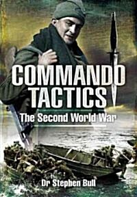 Commando Tactics: the Second World War (Hardcover)
