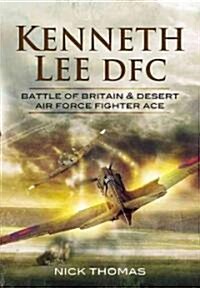 Kenneth Hawkeye Lee Battle of Britain Ace (Hardcover)