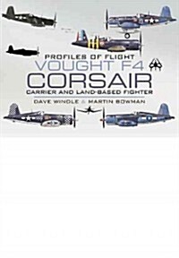 Vought F4 Corsair: Carrier and Land-based Fighter (Hardcover)