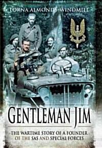 Gentleman Jim : The Wartime Story of a Founder of the SAS and Special Forces (Paperback)