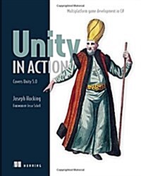 Unity in Action: Multiplatform Game Development in C# with Unity 5 (Paperback)