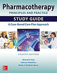 Pharmacotherapy Principles and Practice Study Guide, Fourth Edition (Paperback, 4)