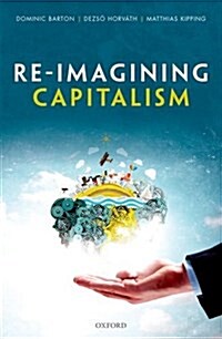 Re-Imagining Capitalism (Hardcover)