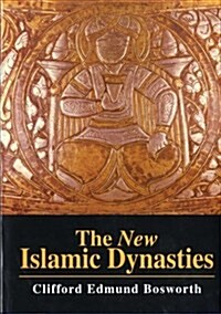 The New Islamic Dynasties: A Chronological and Genealogical Manual (Hardcover, Revised)