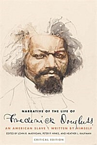 Narrative of the Life of Frederick Douglass, an American Slave: Written by Himself (Paperback, Critical)