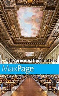 Why Preservation Matters (Hardcover)