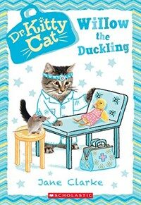 Willow the Duckling (Dr. Kittycat #4) (Paperback)